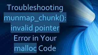 Troubleshooting munmap - chunk invalid pointer Error in Your malloc Code