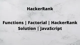 Functions Factorial HackerRank JavaScript