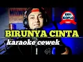 Download Lagu Birunya cinta - karaoke tanpa vokal cewek dangdut koplo