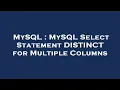MySQL MySQL Select Statement DISTINCT for Multiple Columns