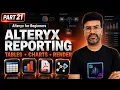 Alteryx Reporting Tools Full Course 2026 Tables Charts Layout Render Email Best Practices