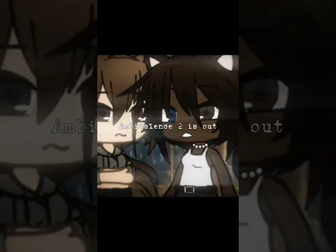 ambivalence 2 is out omg!!!!!!! I was too lazy to make a trailer lol #ambivalence #gacha #glmm #gl2