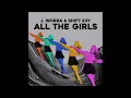 J. Worra & Shift K3Y - All The Girls
