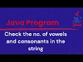Java program to check the no of vowels and consonants in the string StaticCoder