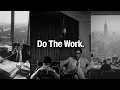 Do the Work