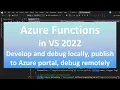 Azure Functions in VS 2022 - Develop and debug locally publish to Azure portal debug remotely