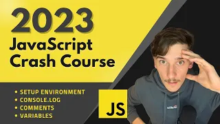 Javascript Crash Course 2023 - setup console methods comments variables