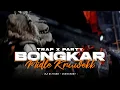 Download Lagu DJ BONGKAR - TRAP X PARTY MIDLE KRUWEK FULL BASS HOREG