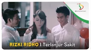 rizkiridho terlanjur sakit official video clip