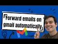 How to Forward Specific Emails Automatically in Gmail in 3 Minutes