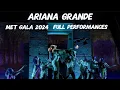 Ariana Grande met gala 2024 full performance