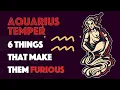 AQUARIUS Temper 6 Things that Make them Furious