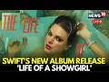Download Lagu Taylor Swift’s 12th Music Album “The Life of a Showgirl” To Release Soon Today | WATCH LIVE