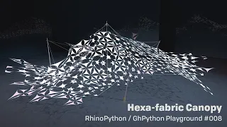 RhinoPython GhPython Playground Hexa-fabric Canopy
