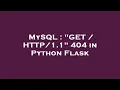 MySQL GET 1 404 in Python Flask