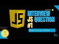 Javascript Interview Prep 3 Must-Know Questions