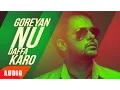 Download Lagu Goreyan Nu Daffa Karo (Full Audio Song) | Amrinder Gill \u0026 Shipra Goyal | Punjabi Audio Songs