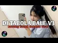 Download Lagu DJ TABOLA BALE V3 Bootleg Sound Oneonle Viral TikTok TerBaru 