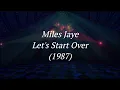Miles Jaye - Let's Start Over(1987)