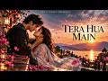 TERA HUA MAIN ❤️ | New Hindi Romantic Song 2026 | Heart Touching Love Song | ZEN Z MUSIC PRESENTS