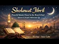 Lagu Sholawat Jibril | Peaceful Islamic Chant for the Heart \u0026 Soul | Salawat on Prophet Muhammad ﷺ