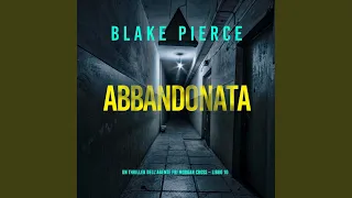 Capitolo 45 - Abbandonata Un thriller dell agente FBI Morgan Cross