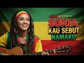 Lagu SONIA - KAU SEBUT NAMAKU ‼️ REGGAE COVER BY BLEGA MUSIC AI 