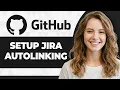 How to Setup GitHub and Jira Autolinking Step By Step 2026 Guide