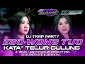 Lagu DJ TRAP PARTY EGO WONG TUO \