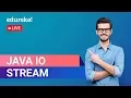 Java IO Streams Tutorial File Handling in Java Java Tutorial Edureka Java Live - 4