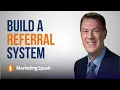 Build a Referral System with Tom Kelly