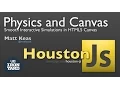 Physics and Canvas - Smooth Interactive Simulations in HTML5 Canvas