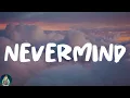 Dennis Lloyd - Nevermind (Lyrics)