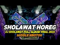Lagu DJ SHOLAWAT FULL ALBUM TERBARU 2026 FULL BASS HOREG NROTOK NULUP