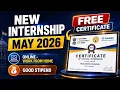 May 2026 New Internships Out Virtual Internships Stipend Certificate