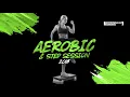 Download Lagu Aerobic \u0026 Step Session 2018 (130-135 bpm/32 count)