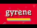 GYRENE - How to pronounce it