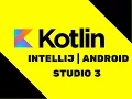 Kotlin Tutorial IntelliJ Android Studio 3
