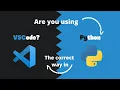 Are you using Python the correct way on VSCode Most Powerful Setup