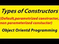 Types of constructor in object oriented programming Parameterized and non parameterized constructor