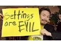 Settings are evil - MPJ s Musings