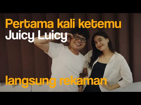 Download MP3 Pertama Kali Ketemu Juicy Luicy Langsung Rekaman \