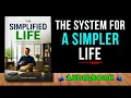 The Simplified Life A Simple System to Organize Your Time Space Mind Priorities book