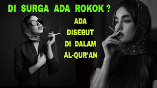 Di Surga Ada Rokok? Jawab: Ada Telah Disebut Dalam Al-Qur'an - Tak Percaya?