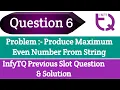 InfyTQ Previous Slot Question 6 Produce Maximum Even Number from String Intellective Tech