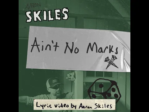Aaron Skiles - Ain't No Marks