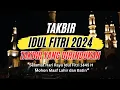 Download Lagu Takbir Idul Fitri 2024 Merdu, Gema Takbir Idul Fitri 2024 Takbiran Yang Dirindukan