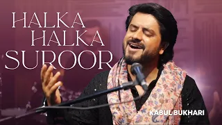 halka halka saroor kabul bukhari qawali nusrat fateh ali khan sahab