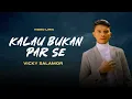Download Lagu KALAU BUKAN PAR SE - VICKY SALAMOR | Lirik Lagu Timur Terpopuler 2025
