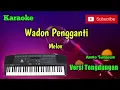 Download Lagu Wadon Pengganti ( Melov ) Karoke Musik Sandiwaraan Cover